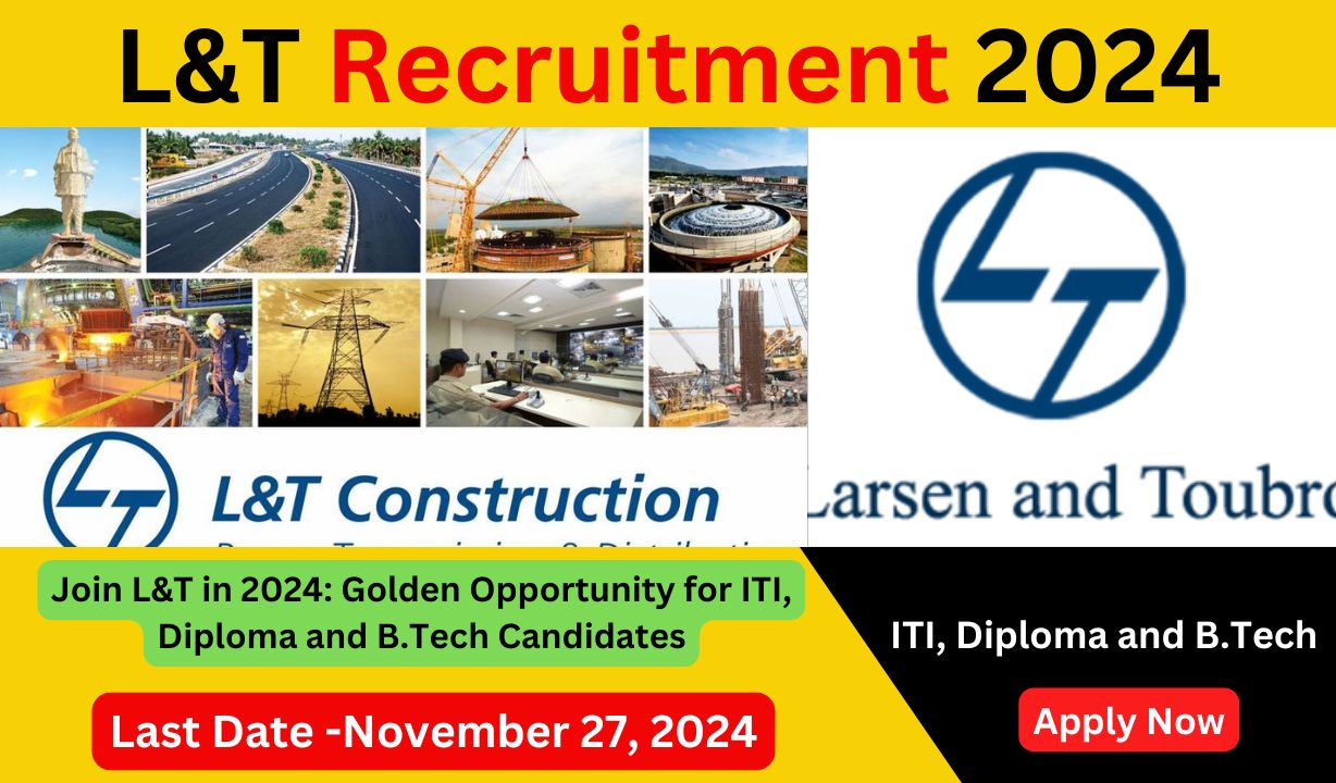 Join L&T in 2024: Golden Opportunity for ITI, Diploma and B.Tech Candidates