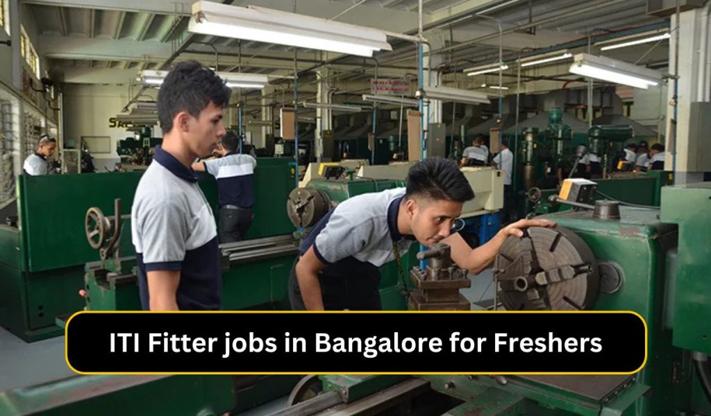 ITI Fitter jobs in Bangalore for Freshers 2 ITI Fitter jobs in Bangalore for Freshers