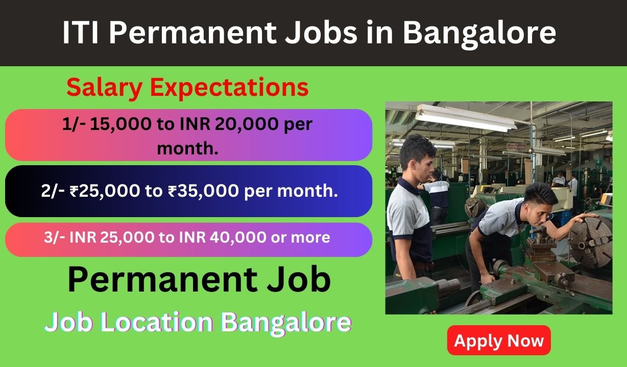 ITI Permanent Jobs in Bangalore: बेंगलुरु में आईटीआई स्थायी नौकरियां