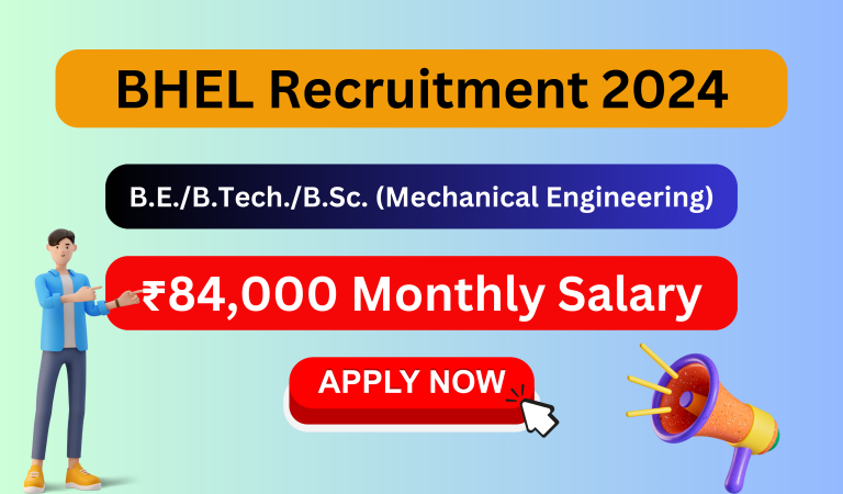 BHEL Recruitment 2024: Apply Now for Vacancies with ₹84,000 Monthly Salary