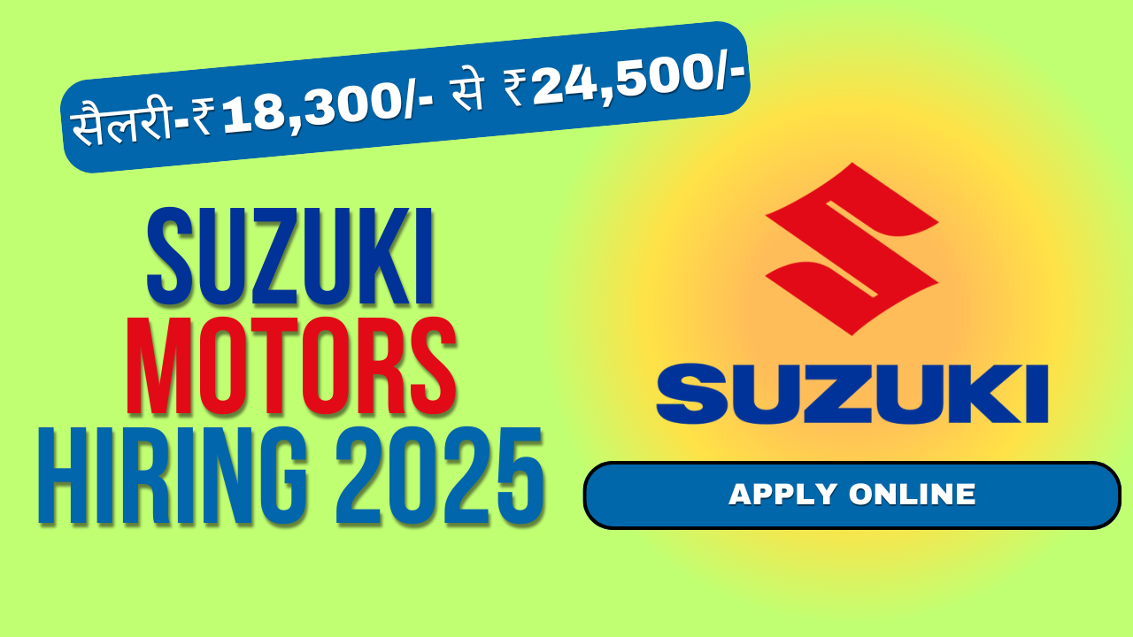Suzuki Motors Hiring 2025, ITI Pass Candidates Grab ₹25,000 Salary Campus Placement Alert