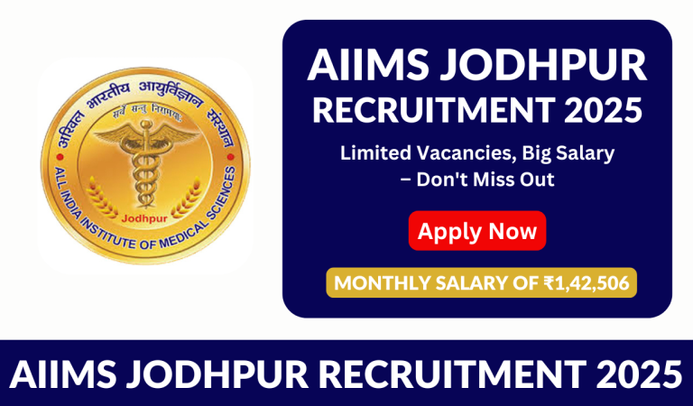 AIIMS Jodhpur Recruitment 2025: Limited Vacancies, Big Salary – Don't Miss Out