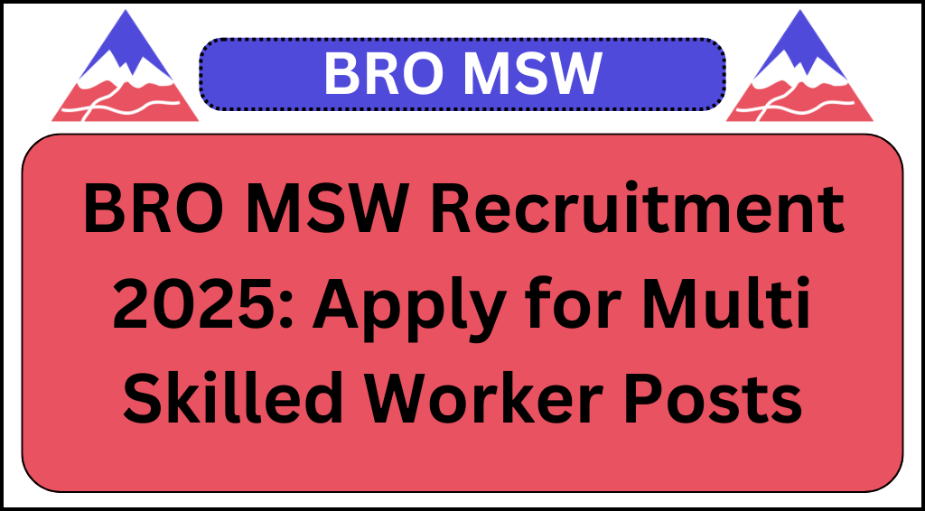 BRO MSW Recruitment 2025: Apply for Multi Skilled Worker Posts 2 BRO MSW Recruitment 2025